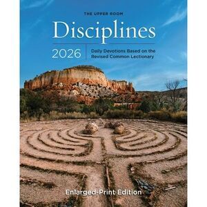 The Upper Room Disciplines 2026 Enlarged Edition: Daily Devotions Based on the R